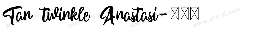 Tan twinkle Anastasi字体转换